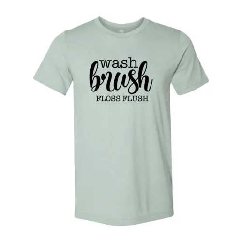 Wash Brush Floss Flush Shirt